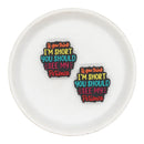 If You Think I'm Short You Should See My Patience Silicone Focal Bead 29x30mm (Package of 2)