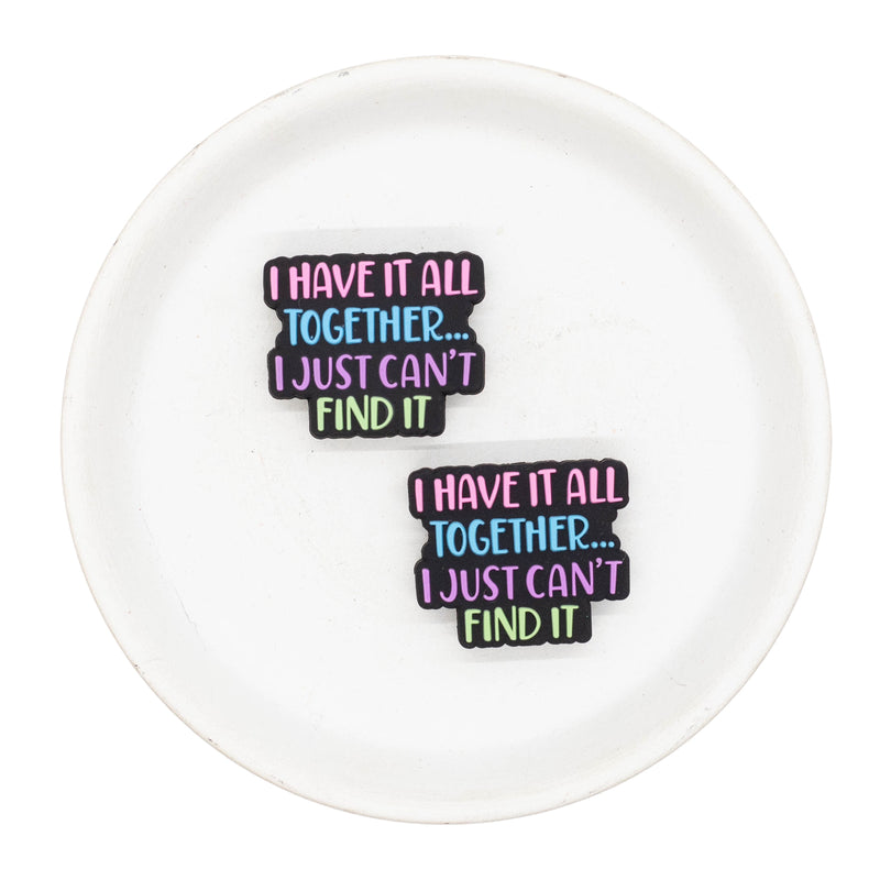 I Have it All Together... I Just Can't Find It Silicone Focal Bead 25x30mm (Package of 2)