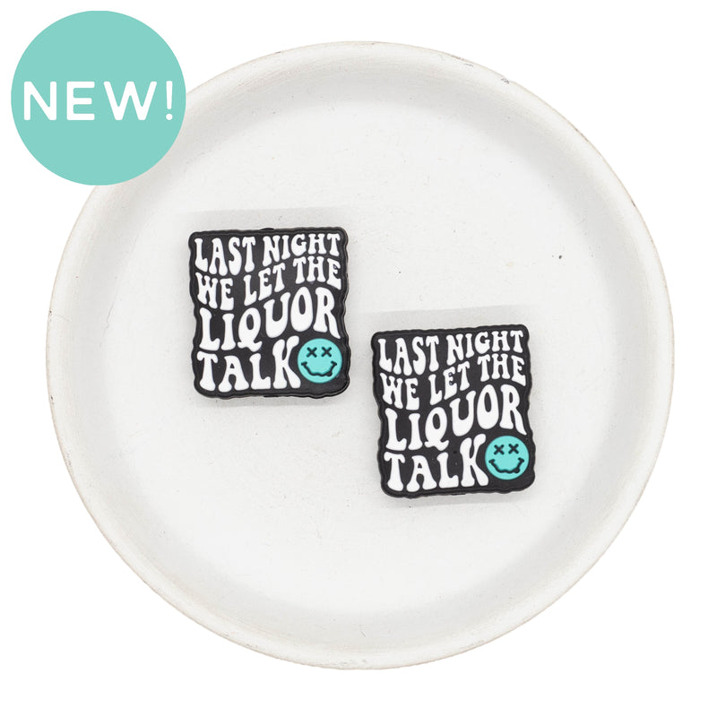 Last Night We Let the Liquor Talk Silicone Focal Bead 26x24mm (Package of 2)