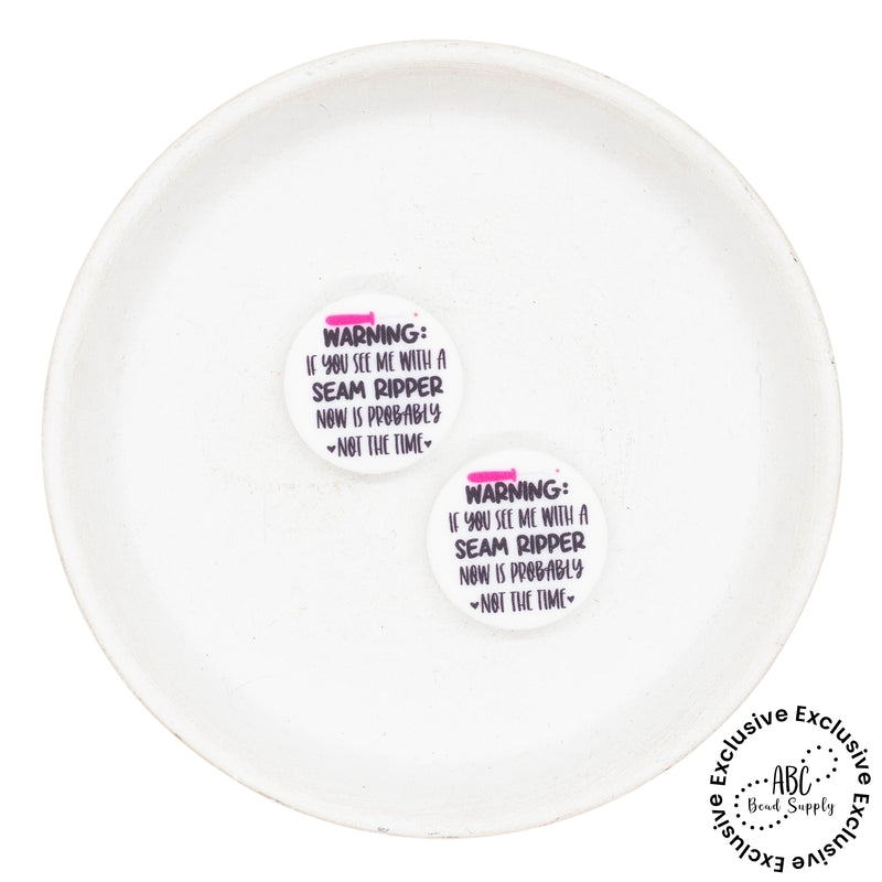 Warning: If you see me with a Seam Ripper now is probably not the time Printed Silicone Focal Bead 24mm (Package of 2) - ABC Exclusive