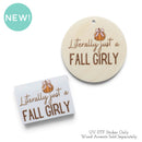Literally Just a Fall Girly Multicolor UV DTF No Heat Transfer 1.5"x1" (Package of 1)