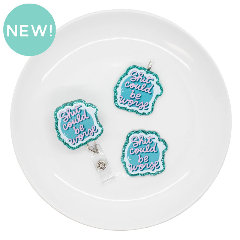 Shit Could Be Worse Acrylic Accent 43x45mm (Package of 1)