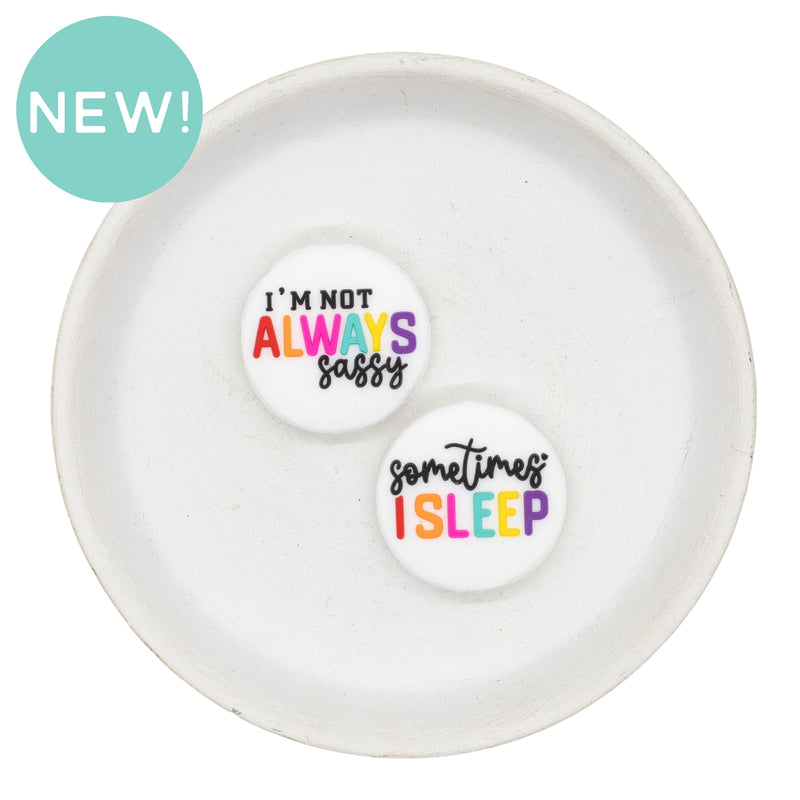 I'm Not Always Sassy, Sometimes I Sleep Silicone Focal Bead 28mm (Package of 2)