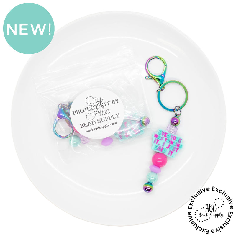 Everyone Was Thinking It, I Just Said It. Keychain Kit