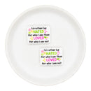 I'd Rather Be Hated for Who I Am Than Loved for Who I Am Not Silicone Focal Bead 22x30mm (Package of 2)