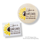Like a Sunflower, Rise, Shine & Hold Your Head High Multicolor UV DTF No Heat Transfer 1.6"x1.25" (Package of 1)