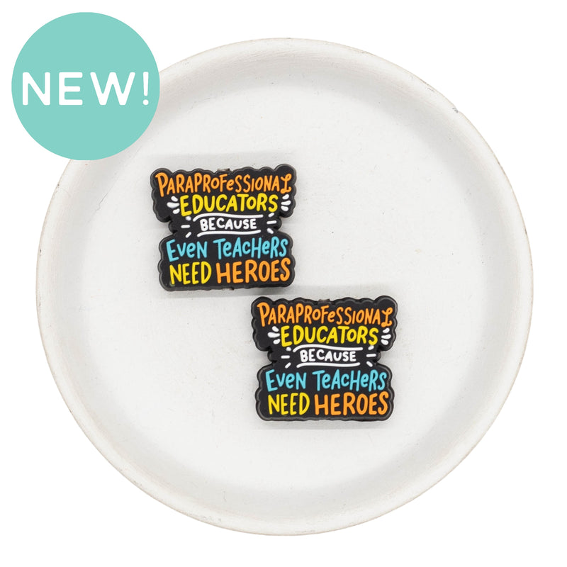 Paraprofessional Educators Because Even Teachers Need Heroes Silicone Focal Bead 26x31mm (Package of 2)