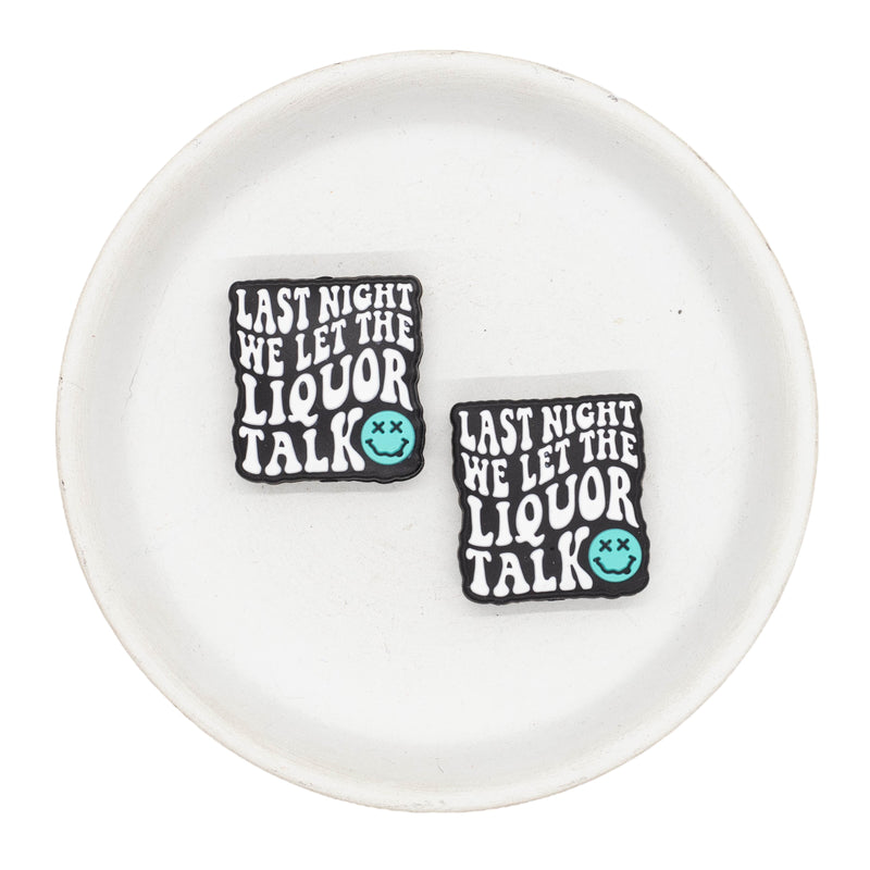 Last Night We Let the Liquor Talk Silicone Focal Bead 26x24mm (Package of 2)