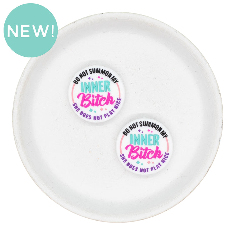 Do Not Summon My Inner Bitch, She Does Not Play Nice Silicone Focal Bead 28mm (Package of 2)