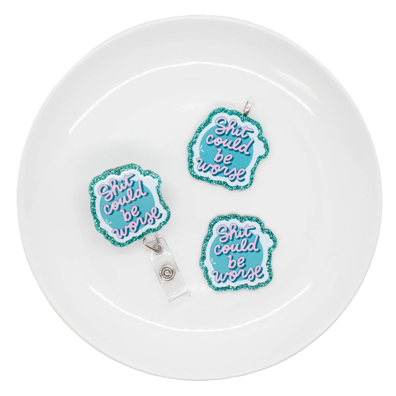 Shit Could Be Worse Acrylic Accent 43x45mm (Package of 1)