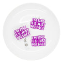 I'm Fine It's Just My Face Acrylic Accent 38x54mm (Package of 1)