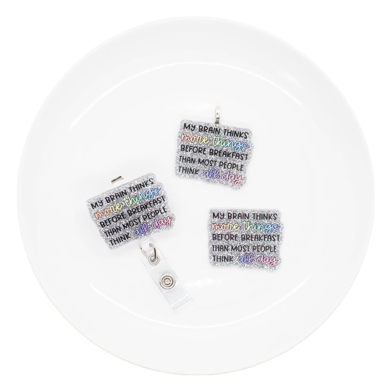 My brain thinks more things before breakfast than most people think all day Acrylic Accent 35x44mm (Package of 1)
