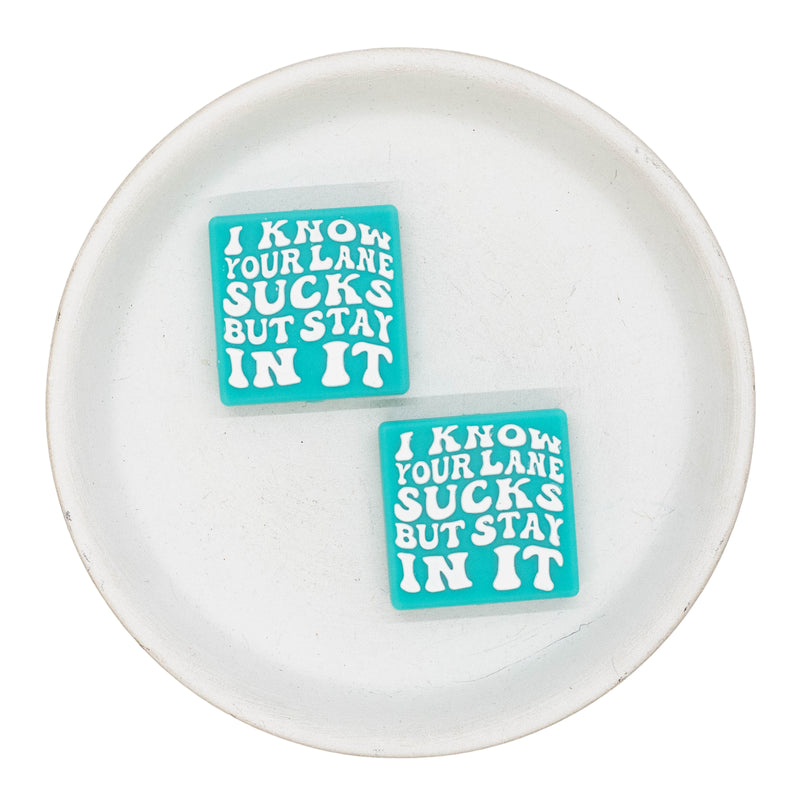 I Know Your Lane Sucks But Stay In It Silicone Focal Bead 28mm (Package of 2)