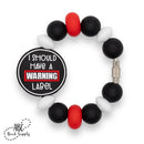 I Should Have a Warning Label Silicone Beverage Charm Kit
