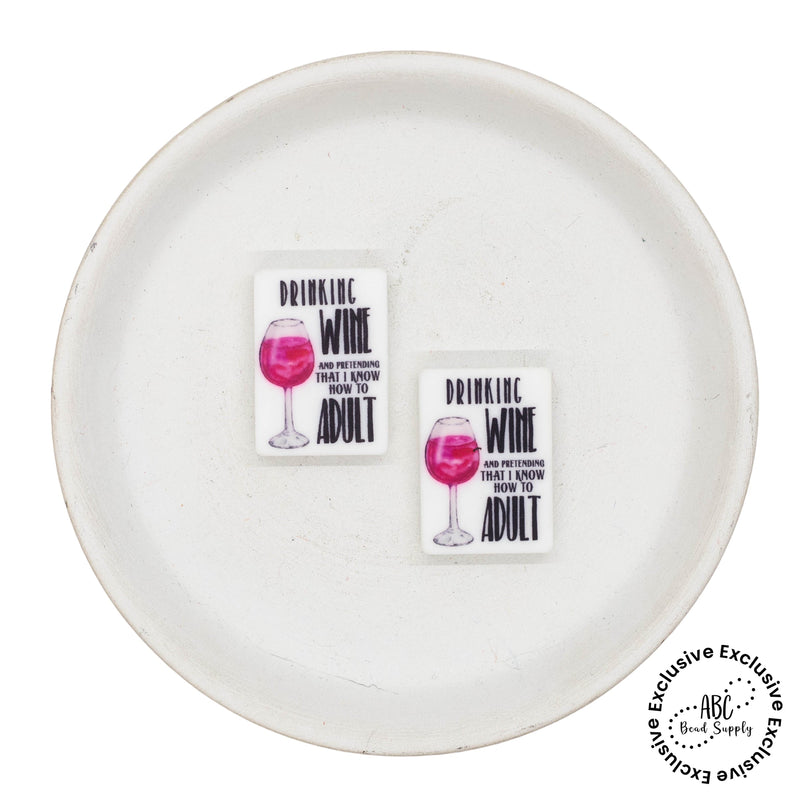 Drinking wine and pretending that I know how to adult Printed Silicone Focal Bead 20x28mm (Package of 2) - ABC Exclusive