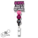Sorry That's Above My Pay Grade Acrylic Accent 39x45mm (Package of 1)