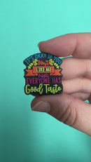 It's Okay If You Don't Like Me, Not Everyone Has Good Taste Silicone Focal Bead 29x28mm (Package of 2)