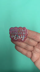Hey, It's All Going to Be Okay Acrylic Accent 36x45mm (Package of 1)