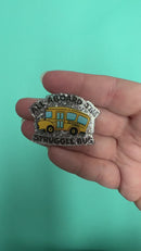 All Aboard the Struggle Bus Acrylic Accent 34x45mm (Package of 1)